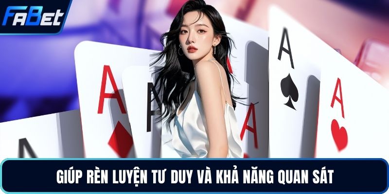 Giúp rèn luyện tư duy và khả năng quan sát
